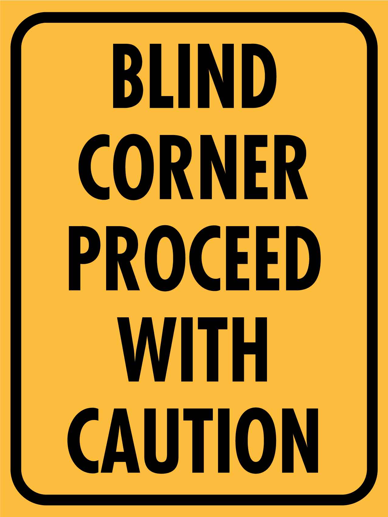 Blind Corner Proceed with Caution Yellow Sign