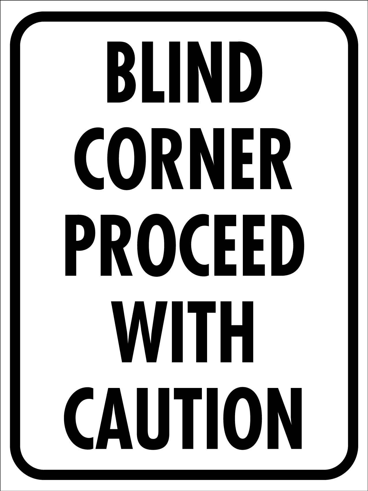 Blind Corner Proceed with Caution Sign
