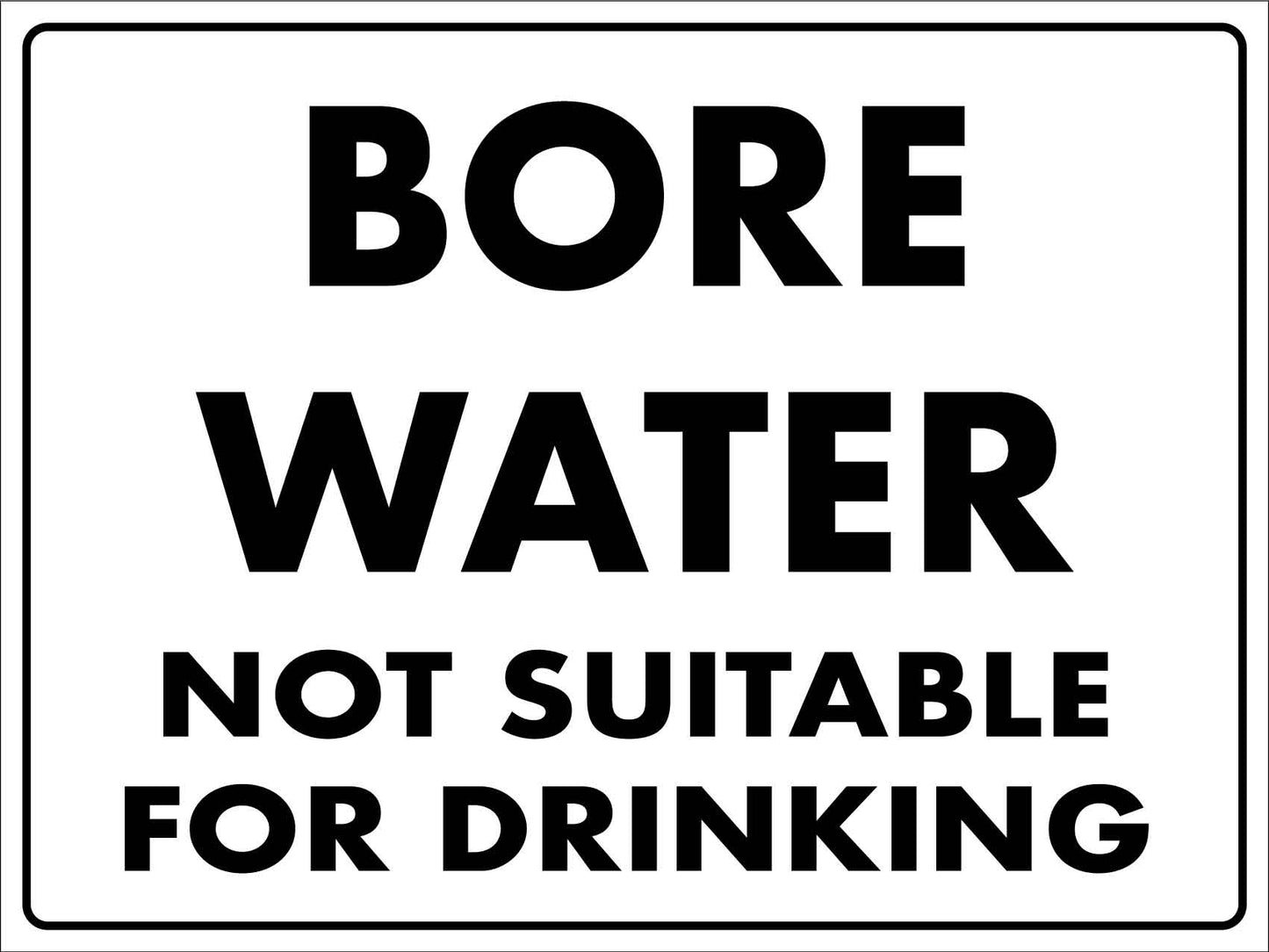 Bore Water Not Suitable For Drinking Sign