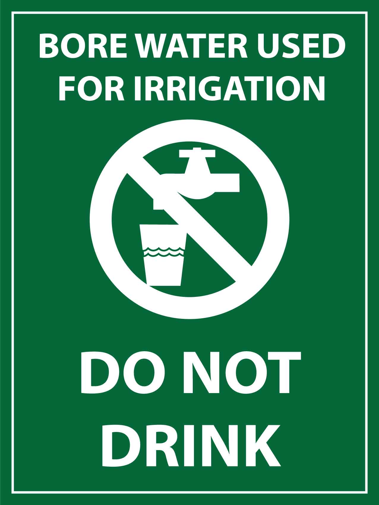 Bore Water Used For Irrigation Do Not Drink Sign