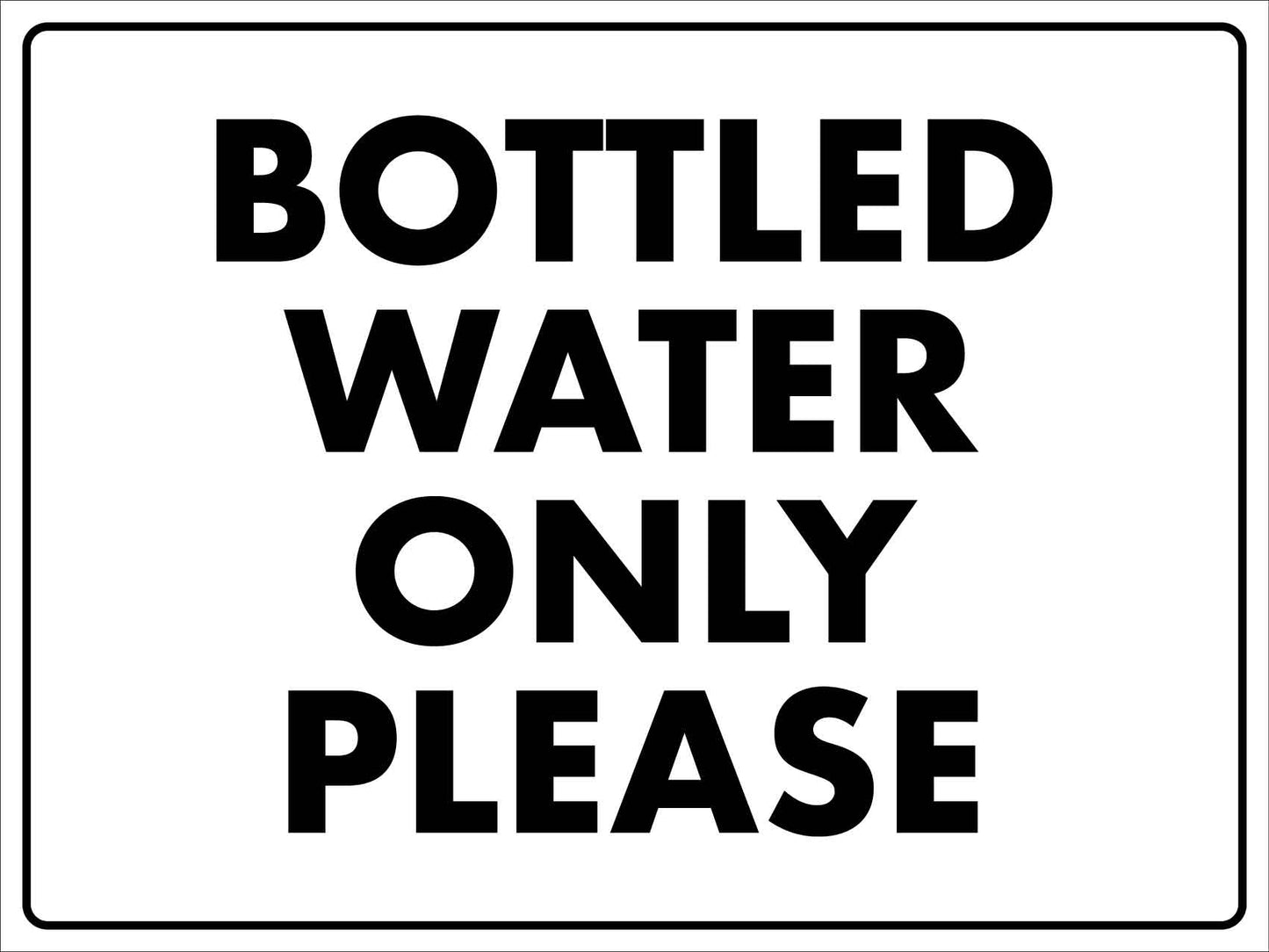 Bottled Water Only Sign