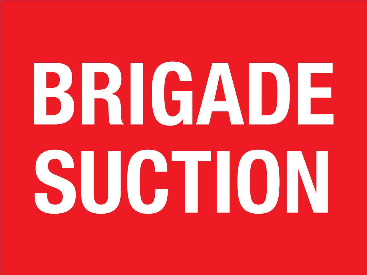 Brigade Suction Sign