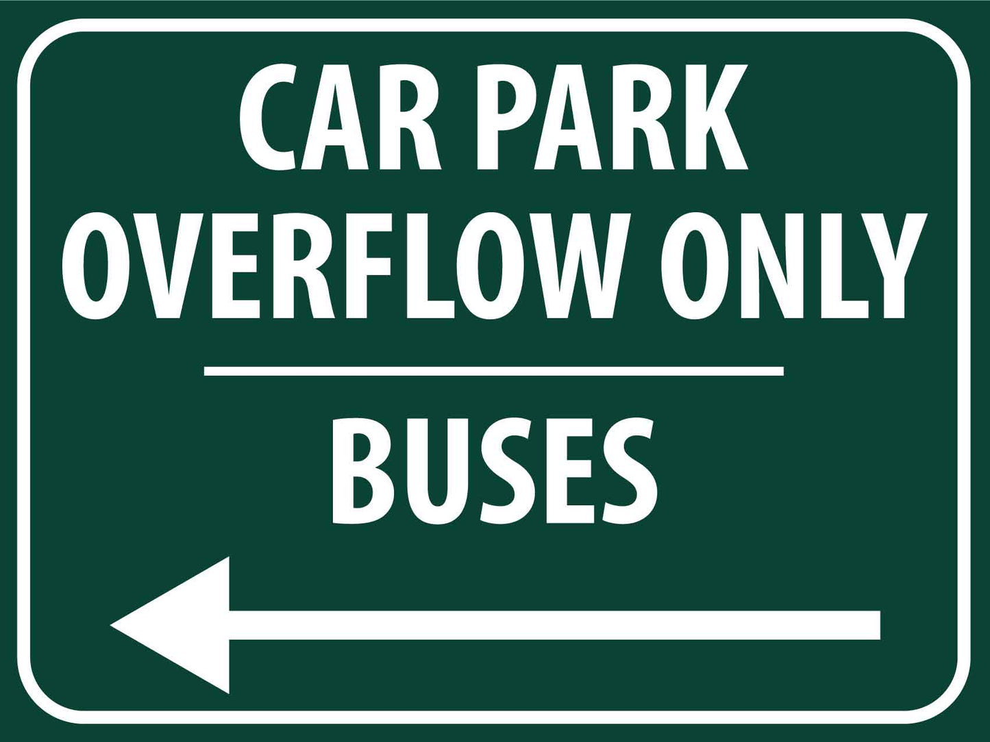 Car Park Overflow Only Buses Left Arrow Sign