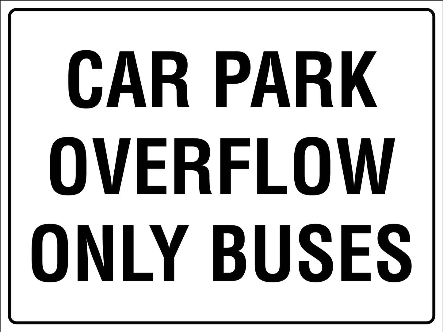 Car Park Overflow Only Buses Sign