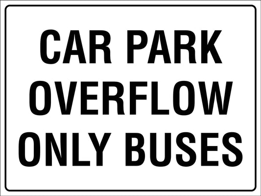 Car Park Overflow Only Buses Sign