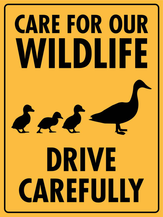 Care For Our Wildlife Drive Carefully Sign