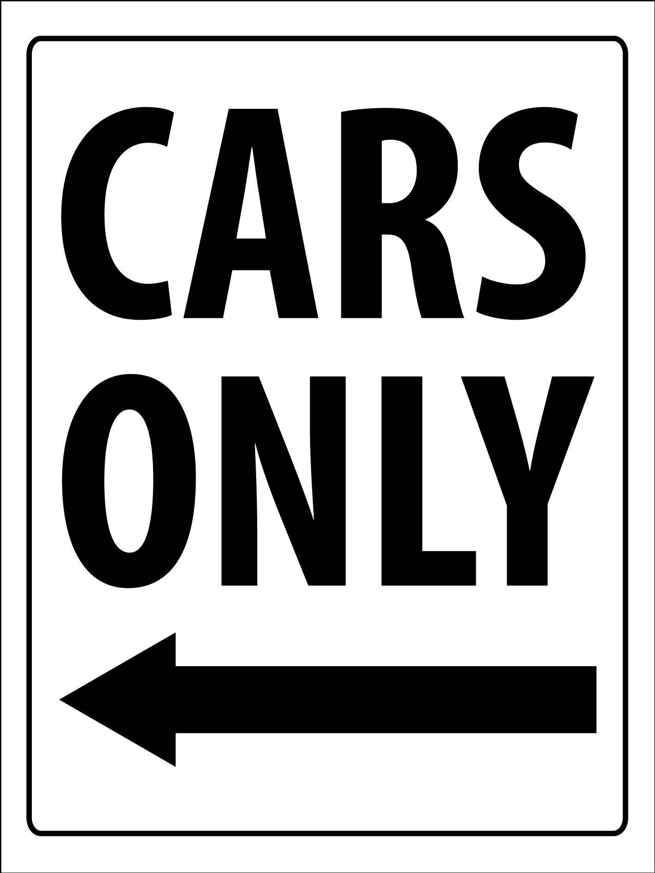 Cars Only Left Arrow Sign