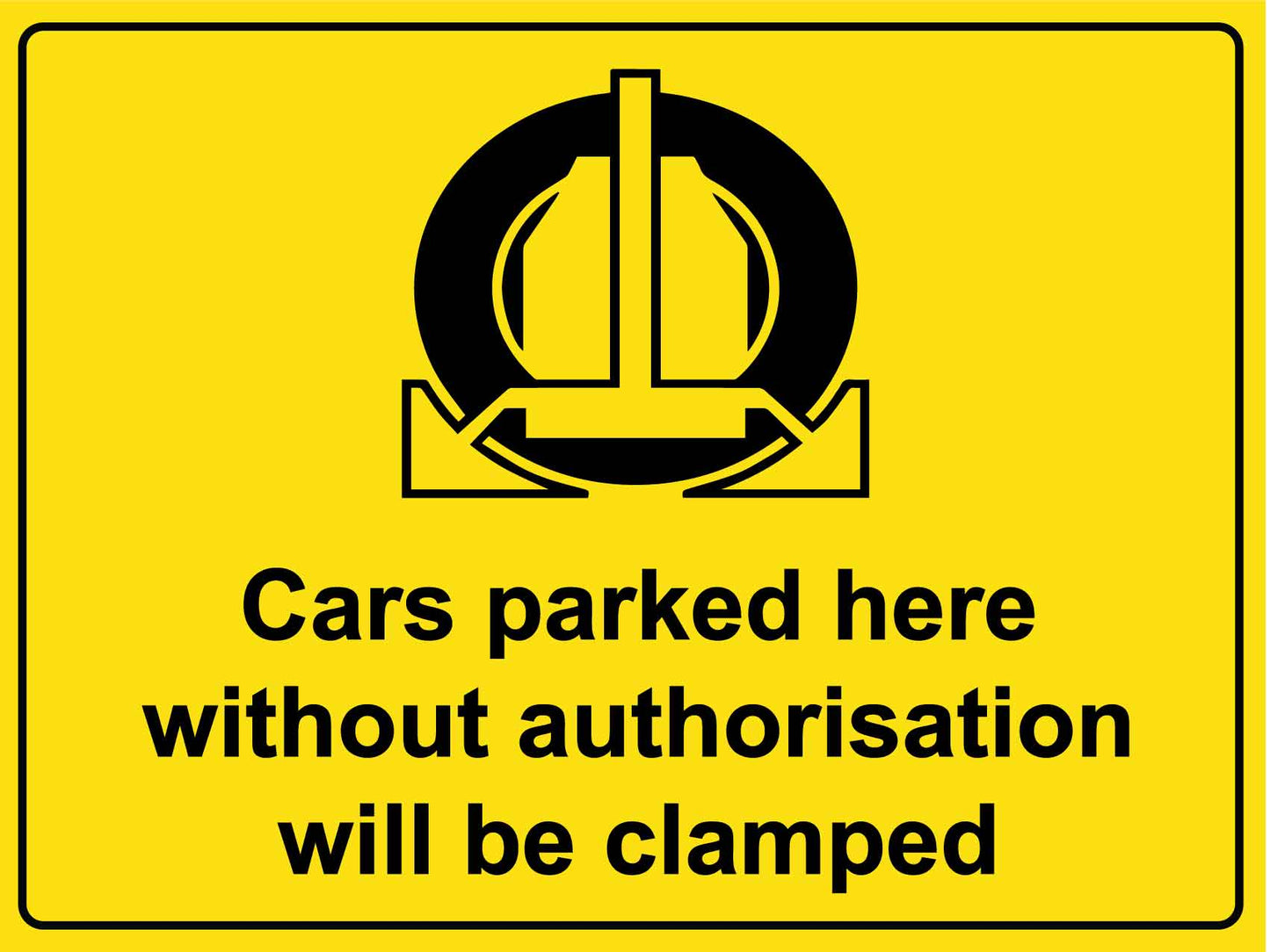 Cars Parked Here Without Authorisation Will Be Clamped Sign