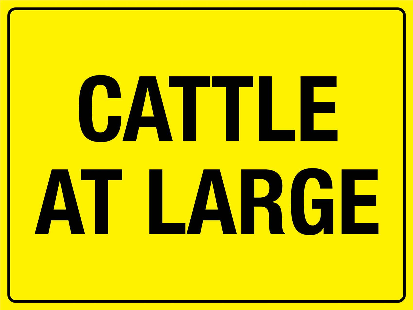 Cattle At Large Bright Yellow Sign