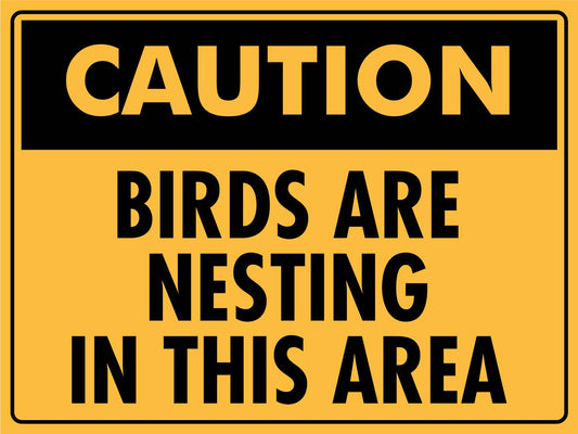 Caution Birds Are Nesting In This Area Sign