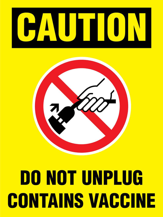Caution Do Not Unplug Contains Vaccine Sign