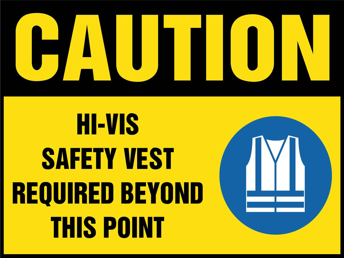 Caution Hi-Vis Safety Vest Required Beyond this Point Sign