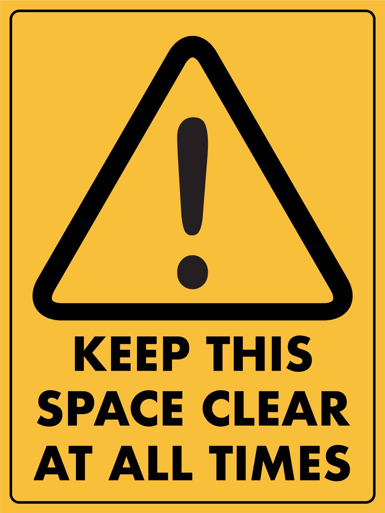 Caution Keep This Space Clear at all Times Sign