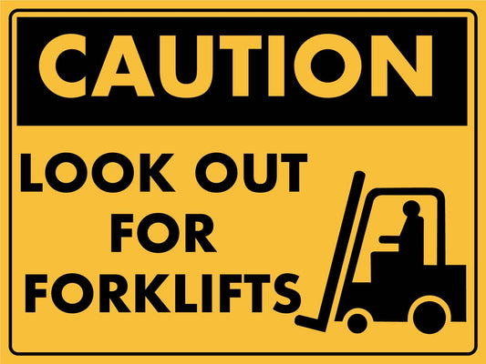 Caution Look Out For Forklifts Signs