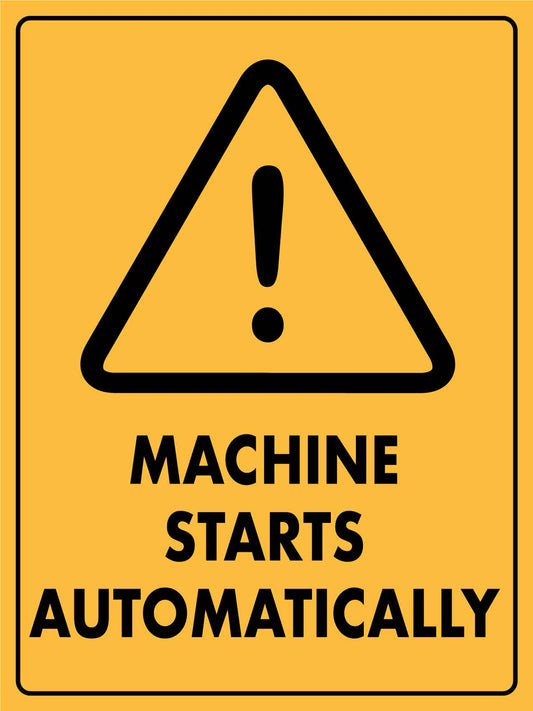 Caution Machine Starts Automatically Sign