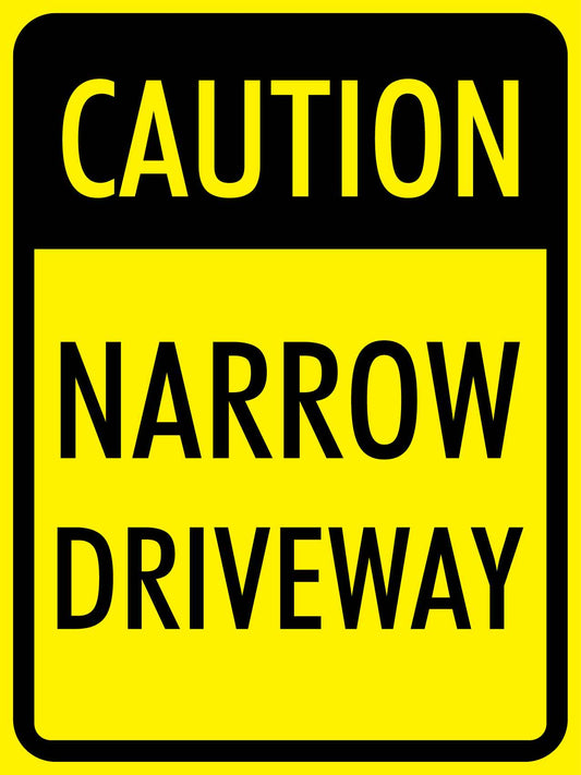 Caution Narrow Driveway Sign