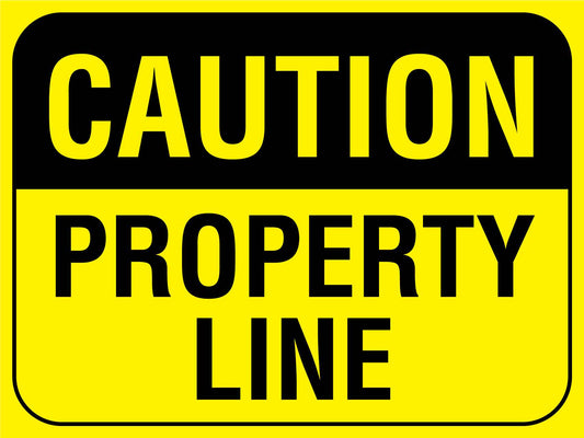 Caution Property Line Sign
