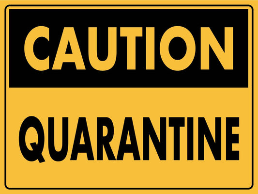 Caution Quarantine Sign