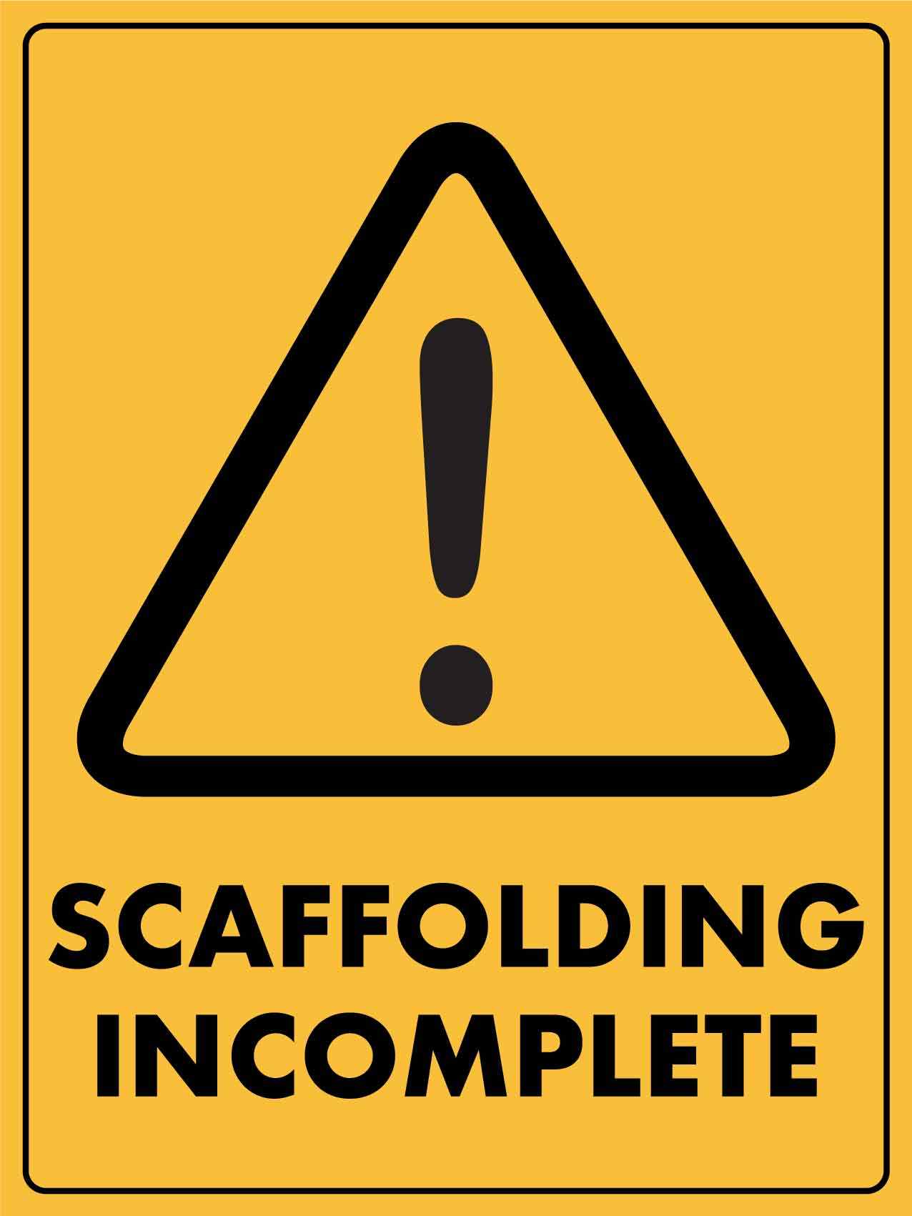 Caution Scaffolding Incomplete Sign – New Signs