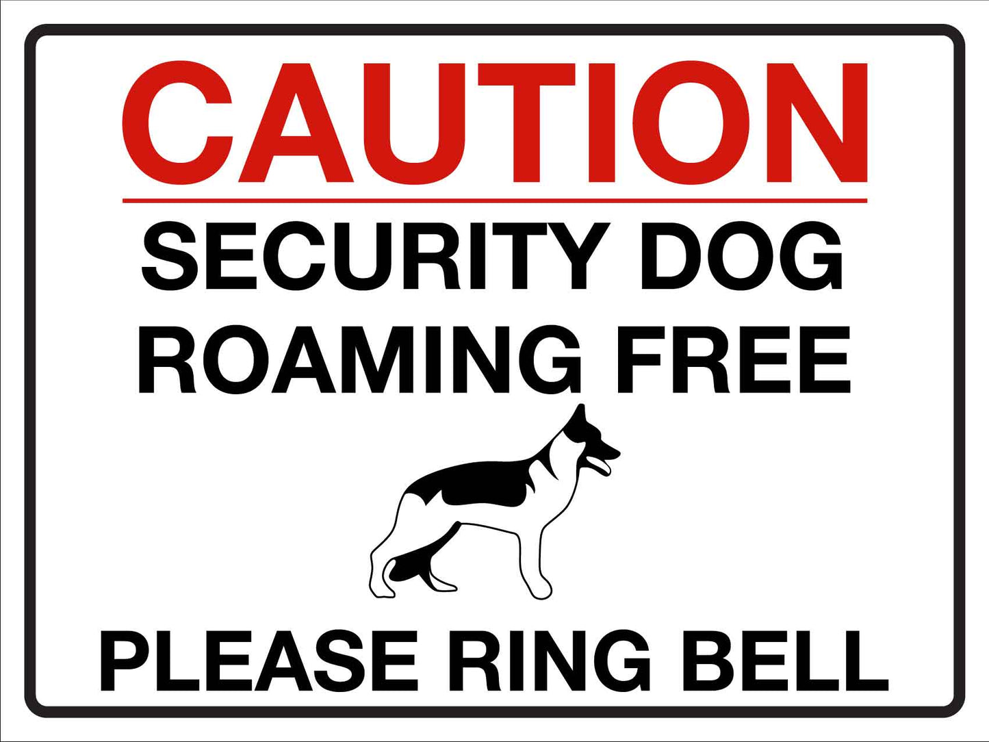 Caution Security Dog Roaming Free Please Ring Bell Sign