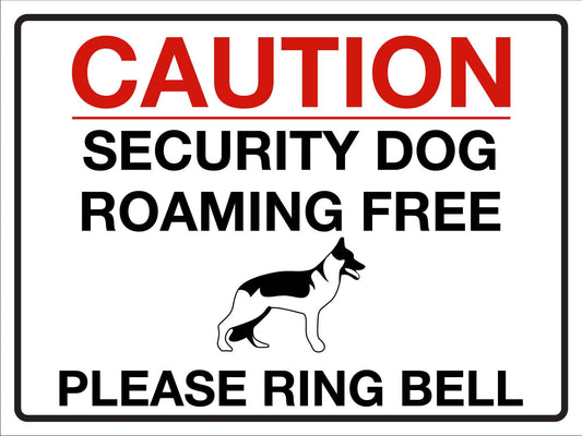 Caution Security Dog Roaming Free Please Ring Bell Sign