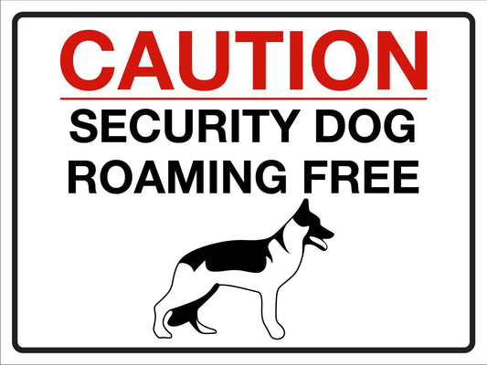 Caution Security Dog Roaming Free Sign