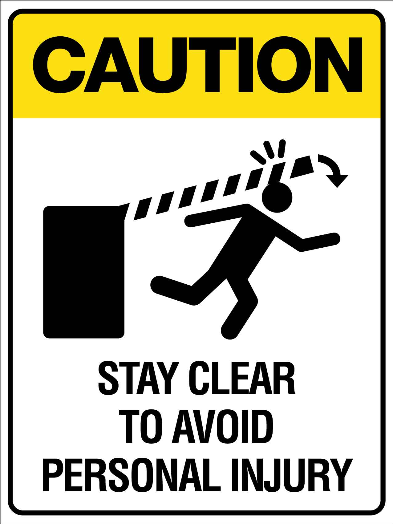 Caution Stay Clear to Avoid Personal Injury Sign