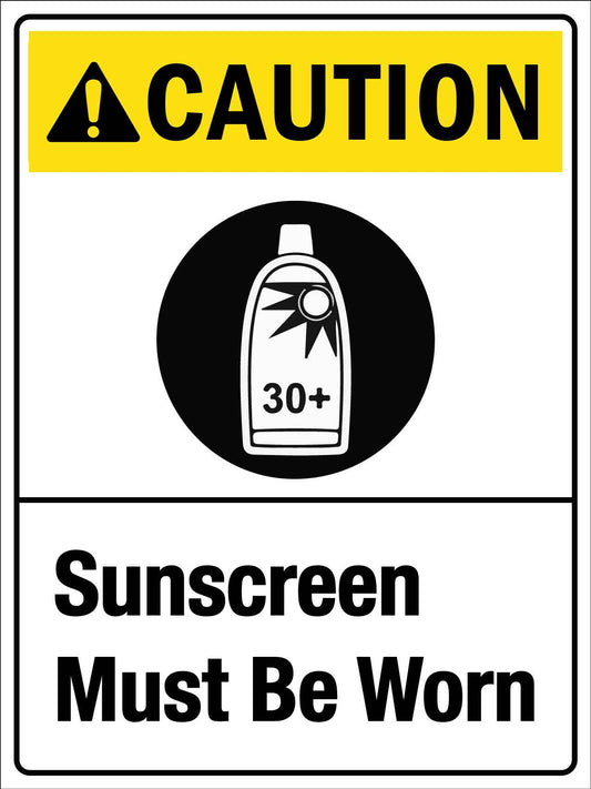 Caution Sunscreen Must Be Worn Sign