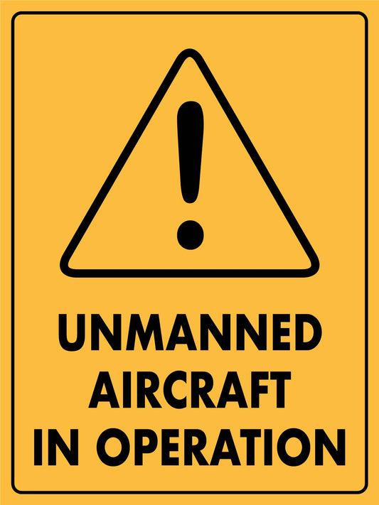 Caution Unmanned Aircraft In Operation Sign