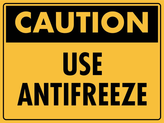 Caution Use Antifreeze Sign
