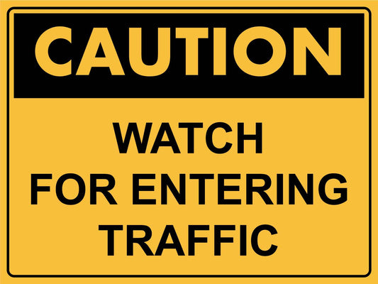 Caution Watch For Entering Traffic Sign