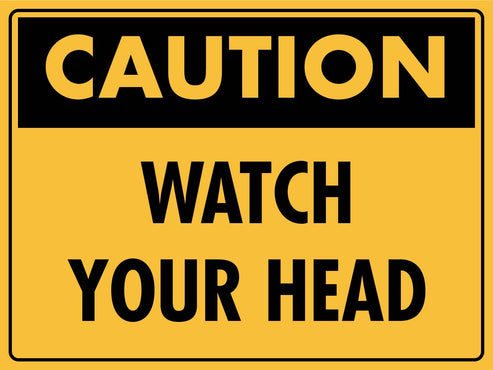 Caution Watch Your Head Sign – New Signs