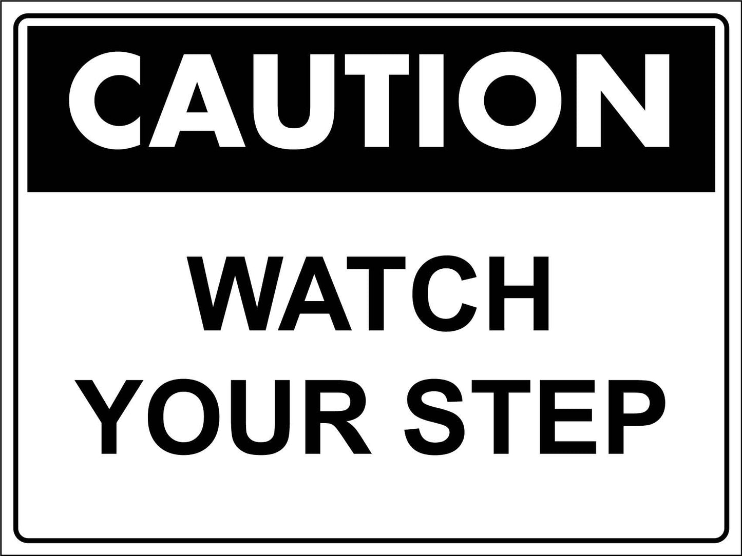 Caution Watch Your Step Black And White Sign