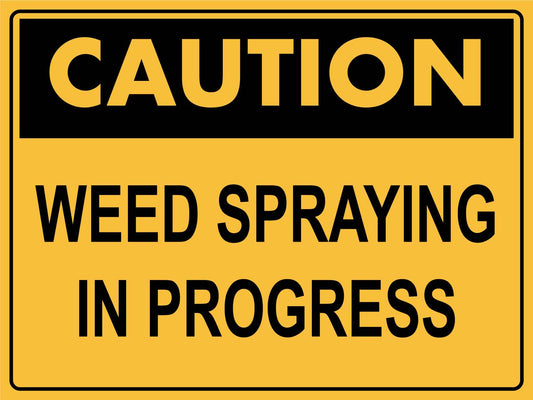 Caution Weed Spraying In Progress Sign