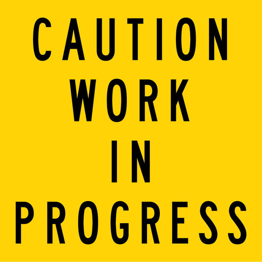 Caution Work In Progress Multi Message Traffic Sign