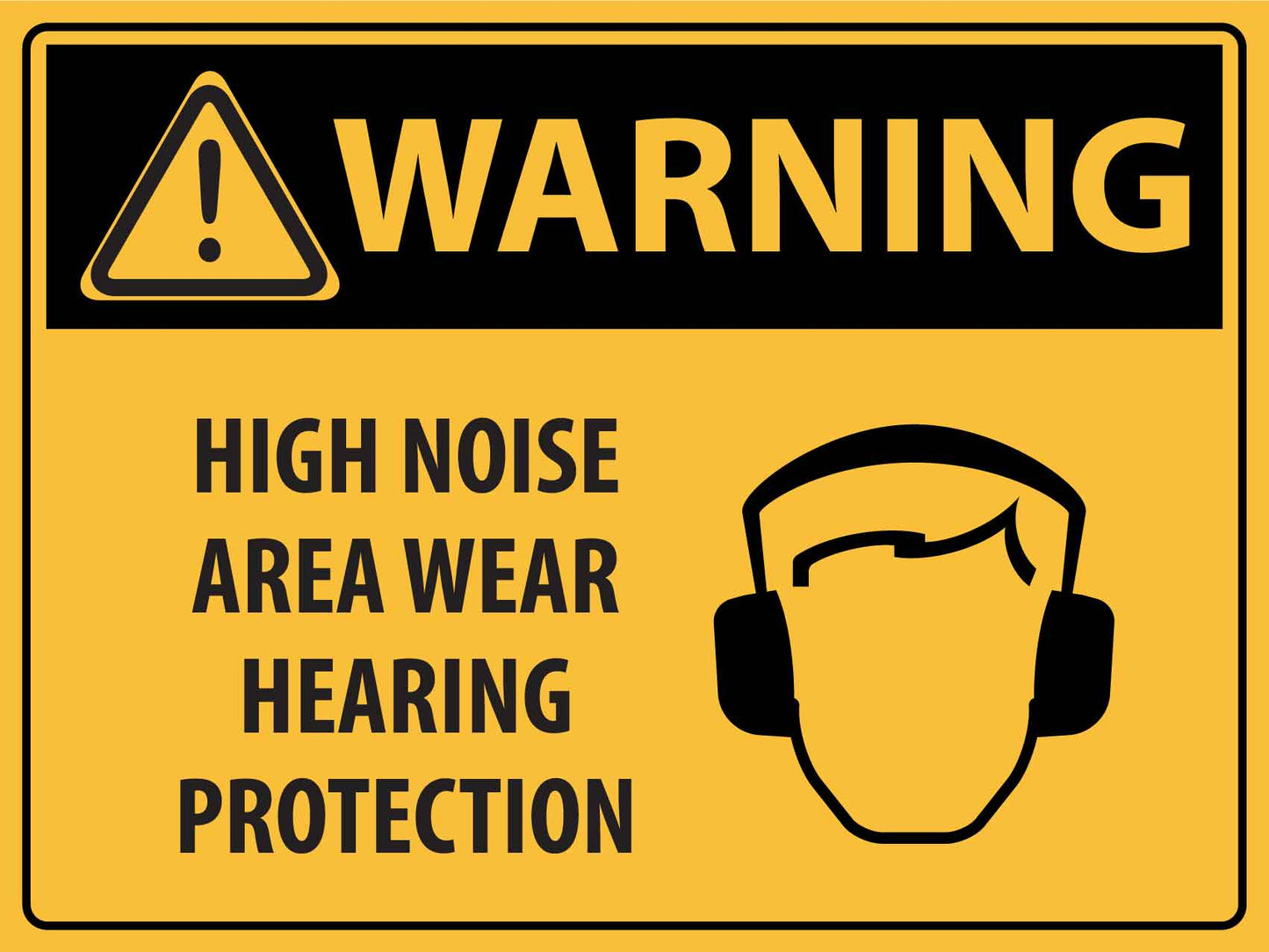 Caution High Noise Area Wear Hearing Protection Sign