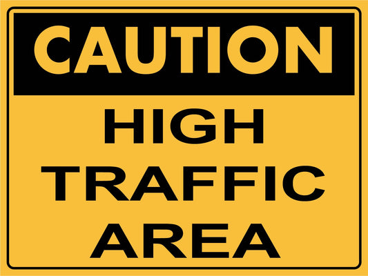 Caution High Traffic Area Sign