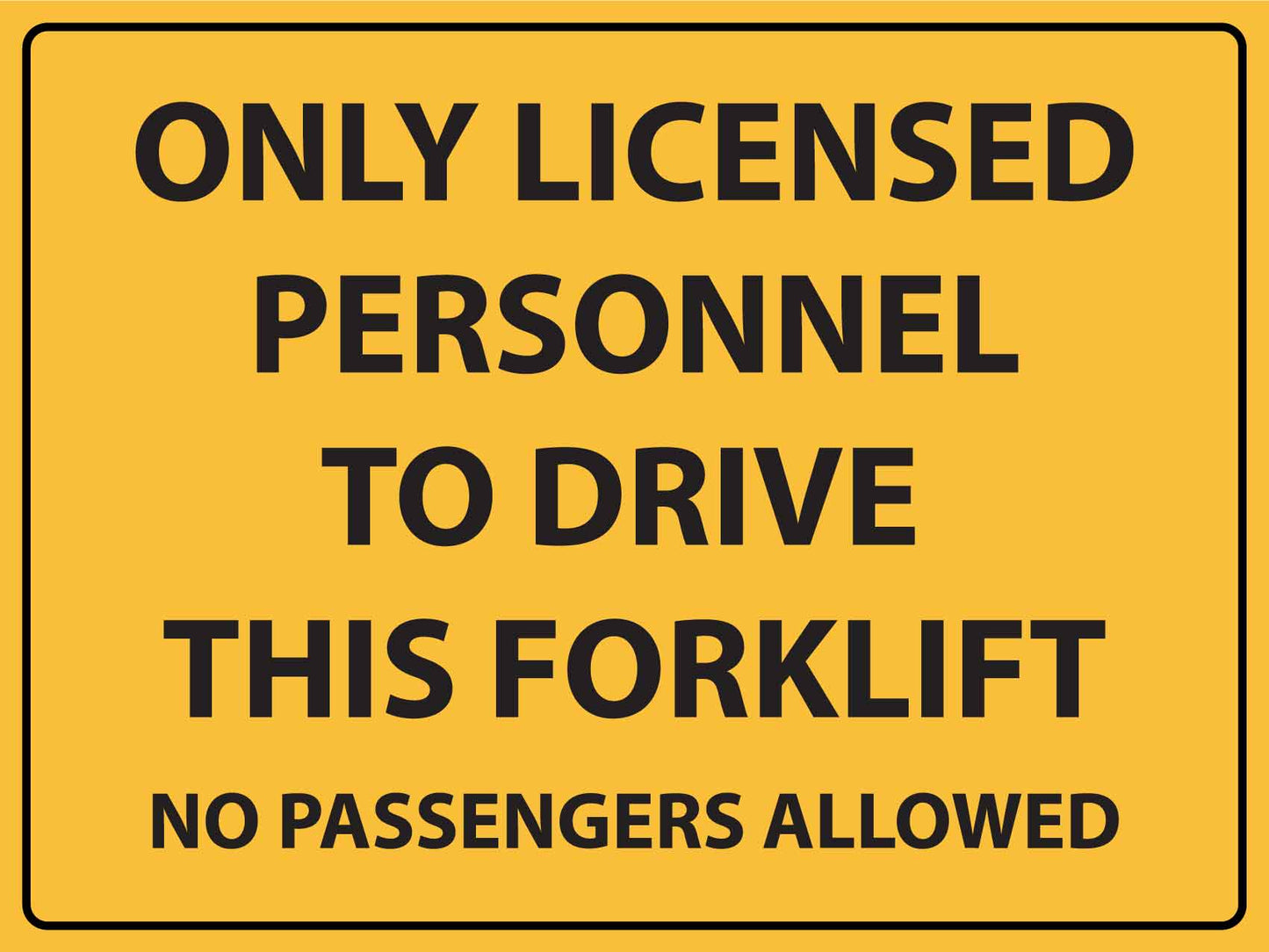 Caution Only Licensed Personnel To Drive This Forklift Sign
