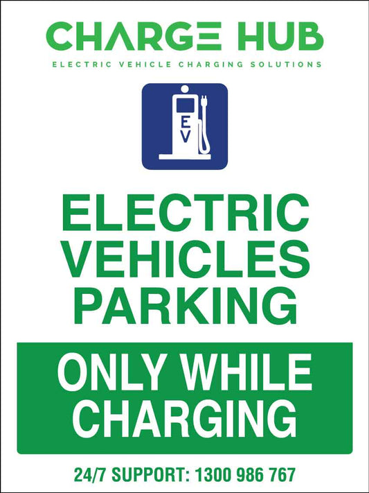 Charge Hub Electric Vehicle Parking Only While Charging Sign