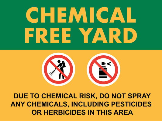 Chemical Free Yard Do Not Spray Chemicals Pesticides Herbicides Sign
