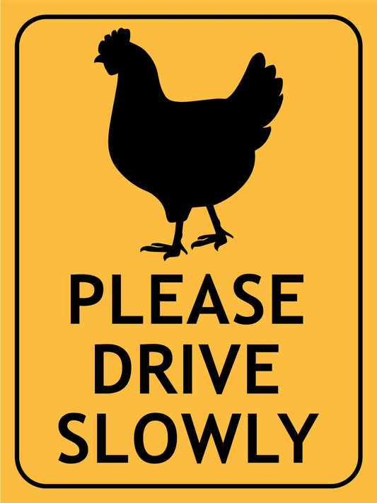 Chickens Please Drive Slowly Sign