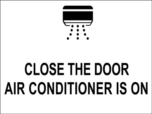 Close The Door AIR Conditioner is ON Sign