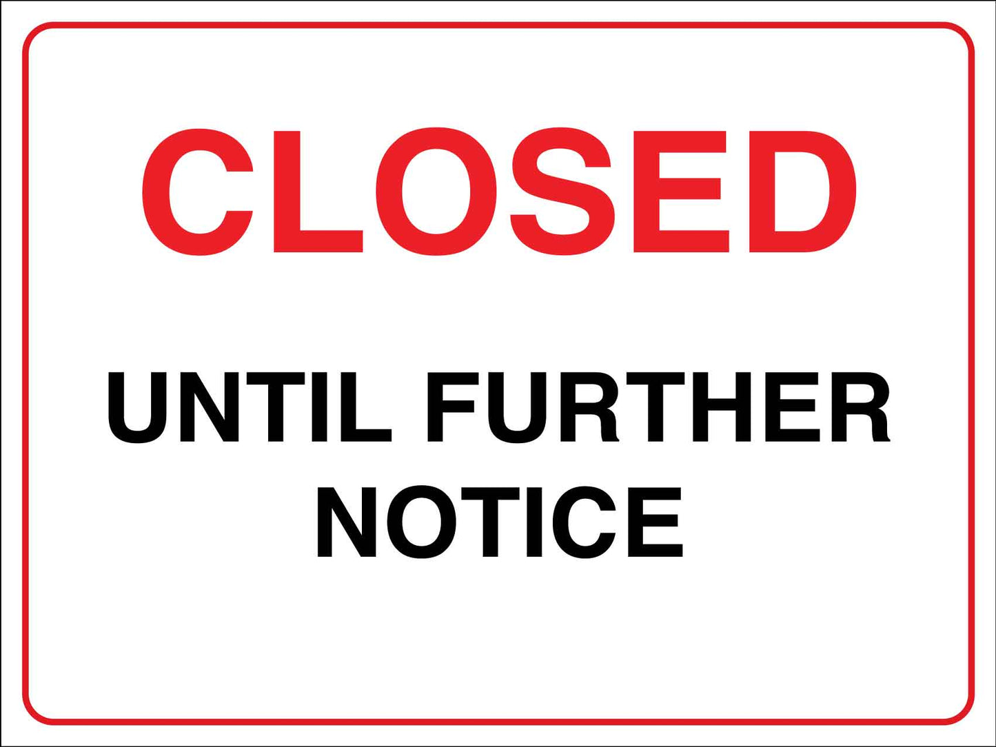 Closed Until Further Notice Sign