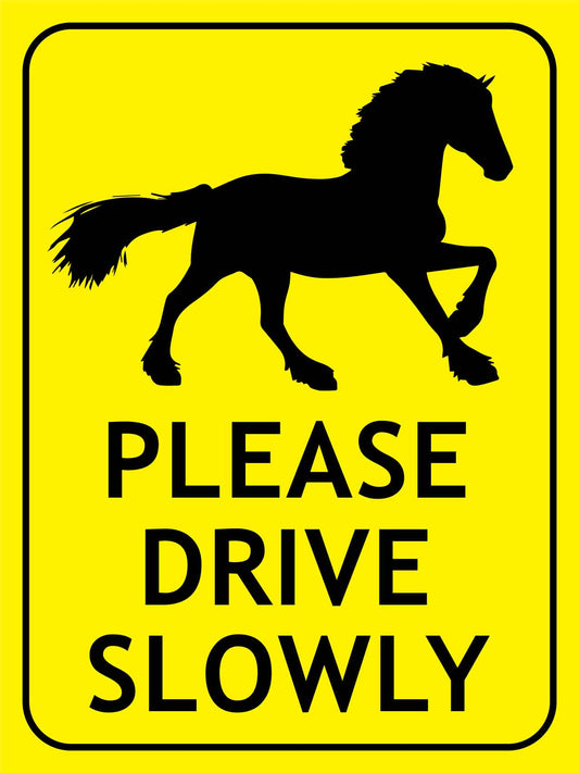 Clydesdale Please Drive Slowly Bright Yellow Sign