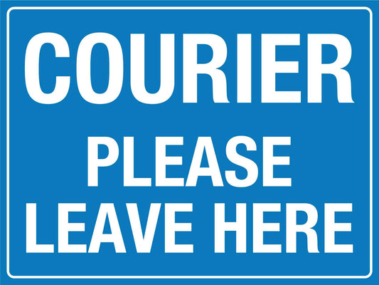 Courier Please Leave Here Sign