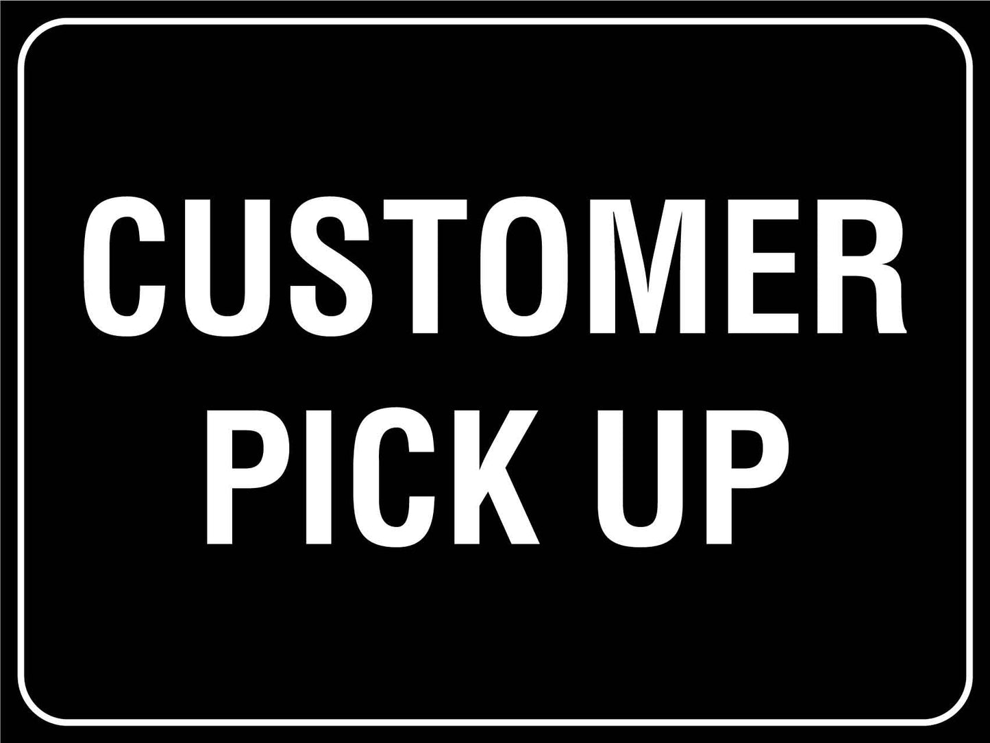 Customer Pick Up Black Sign