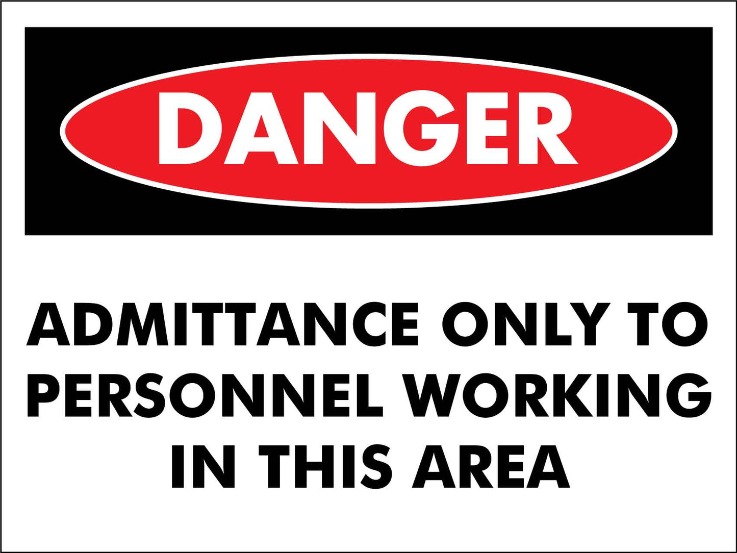 Danger Admittance Only To Personnel Working In This Area Sign