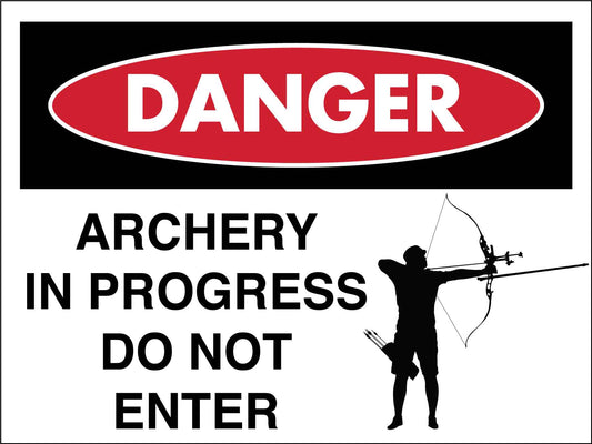 Danger Archery In Progress Do Not Enter Sign