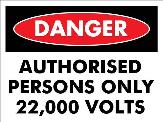 Danger Authorised Persons Only 22000 Volts Sign