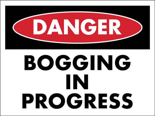 Danger Bogging In Progress Sign